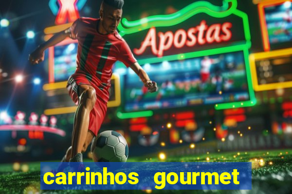 carrinhos gourmet para festas